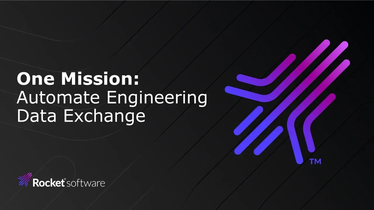 One Mission: Automate Engineering Data Exchange 