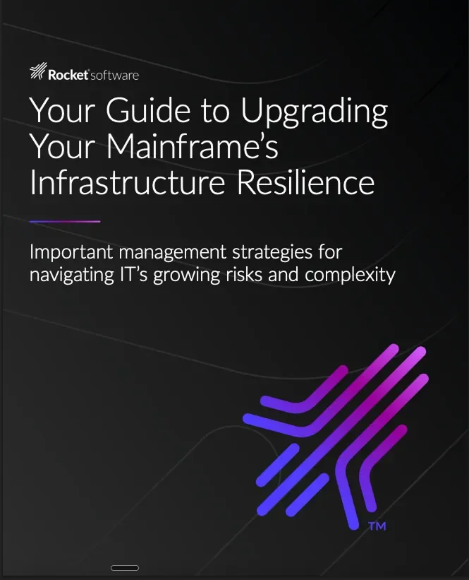 Your Guide to Upgrading Your Mainframe’s Infrastructure Resilience