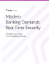 Modern Banking Demands Real-Time Security - Whitepaper